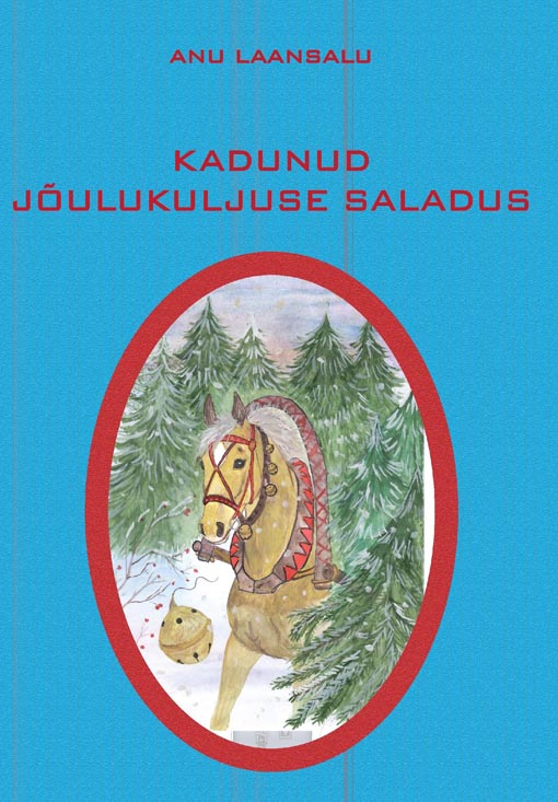 Kadunud jõulukuljuse saladus kaanepilt – front cover