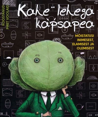 Kahe lehega kapsapea Mõistatusi inimesest, elamisest ja olemisest kaanepilt – front cover