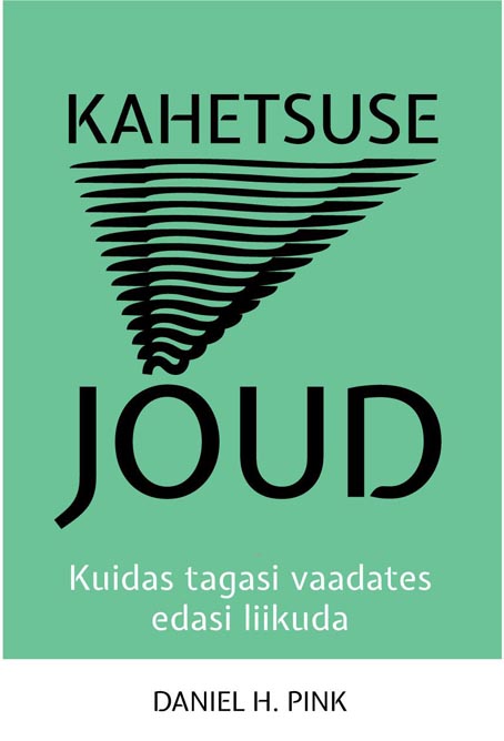 Kahetsuse jõud: kuidas tagasi vaadates edasi liikuda kaanepilt – front cover