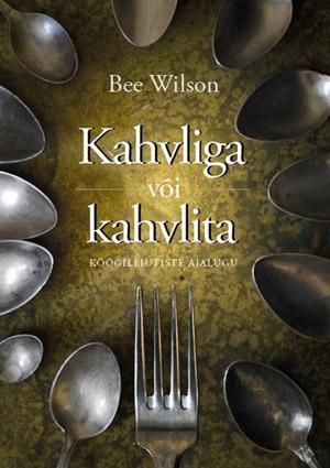 Kahvliga või kahvlita Köögileiutiste ajalugu kaanepilt – front cover