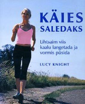 Käies saledaks Lihtsaim viis kaalu langetada ja vormis püsida kaanepilt – front cover