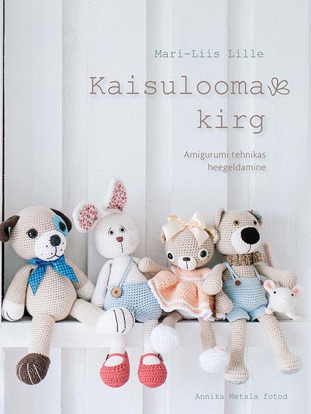 Kaisuloomakirg Amigurumi tehnikas heegeldamine kaanepilt – front cover