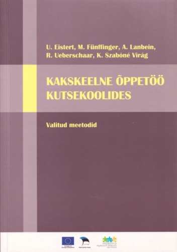 Kakskeelne õppetöö kutsekoolides: valitud meetodid kaanepilt – front cover