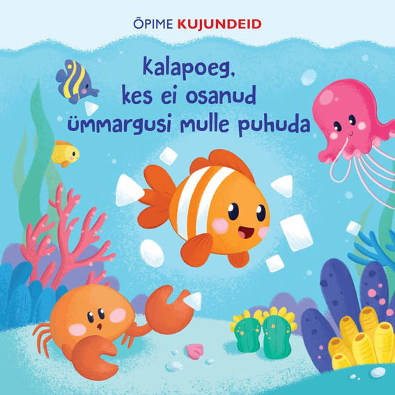 Kalapoeg, kes ei osanud ümmargusi mulle puhuda Õpime kujundeid kaanepilt – front cover