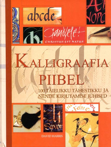 Kalligraafia piibel 100 täielikku tähestikku ja nende kirjutamise juhised kaanepilt – front cover