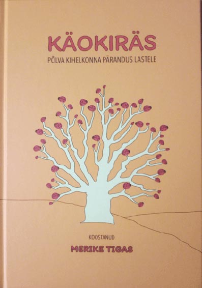 Käokiräs Põlva kihelkonna pärandus lastele Pühendatud Ülle Podekrati mälestusele kaanepilt – front cover