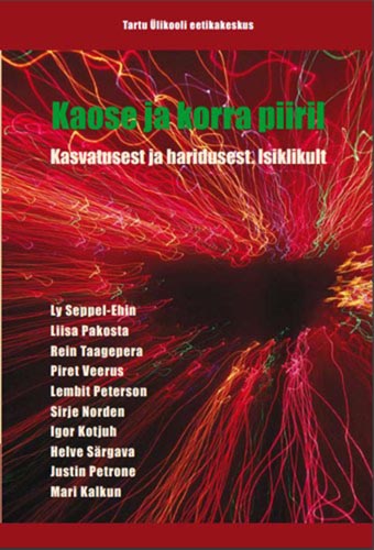 Kaose ja korra piiril: kasvatusest ja haridusest, isiklikult kaanepilt – front cover