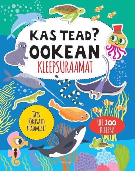 Kas tead? Ookean: kleepsuraamat kaanepilt – front cover