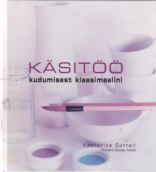 Käsitöö: kudumisest klaasimaalini kaanepilt – front cover