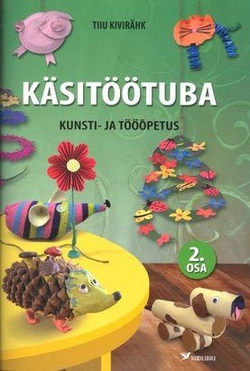 Käsitöötuba: kunsti- ja tööõpetus 2. osa kaanepilt – front cover