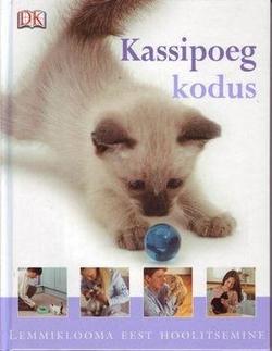 Kassipoeg kodus: lemmiklooma eest hoolitsemine kaanepilt – front cover
