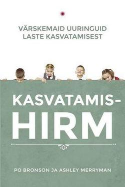 Kasvatamishirm: värskemaid uuringuid laste kasvatamisest kaanepilt – front cover