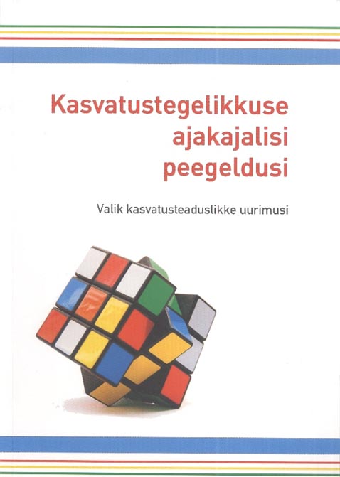 Kasvatustegelikkuse ajakajalisi peegeldusi: valik kasvatusteaduslikke uurimusi kaanepilt – front cover