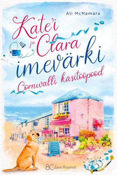 Kate’i ja Clara imevärki Cornwalli käsitööpood kaanepilt – front cover