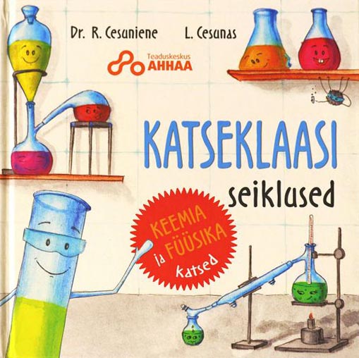 Katseklaasi seiklused Keemia ja füüsika katsed kaanepilt – front cover