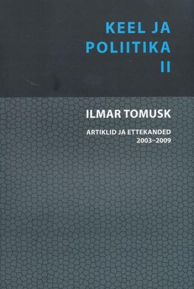 Keel ja poliitika II Artiklid ja ettekanded 2003–2009 kaanepilt – front cover