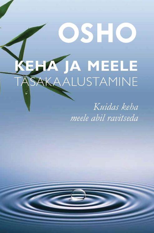 Keha ja meele tasakaalustamine Kuidas keha meele abil ravitseda kaanepilt – front cover