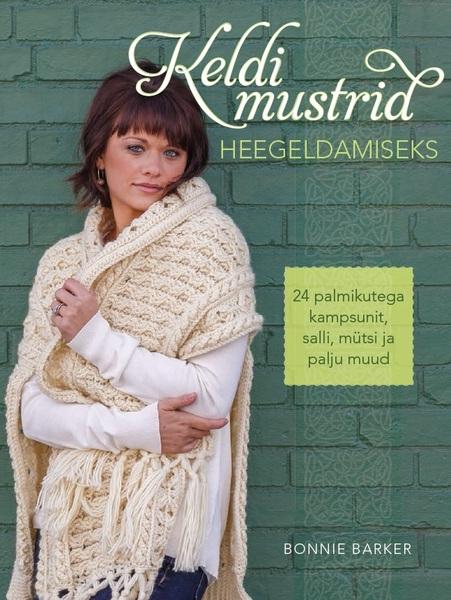 Keldi mustrid heegeldamiseks 24 palmikutega kampsunit, salli, mütsi ja palju muud kaanepilt – front cover