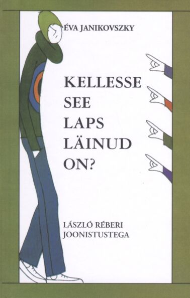 Kellesse see laps läinud on? kaanepilt – front cover