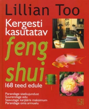 Kergesti kasutatav feng shui Kergesti kasutatav feng shui: 168 teed edule kaanepilt – front cover