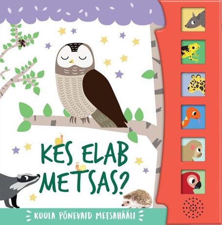 Kes elab metsas? Kuula põnevaid metsahääli kaanepilt – front cover