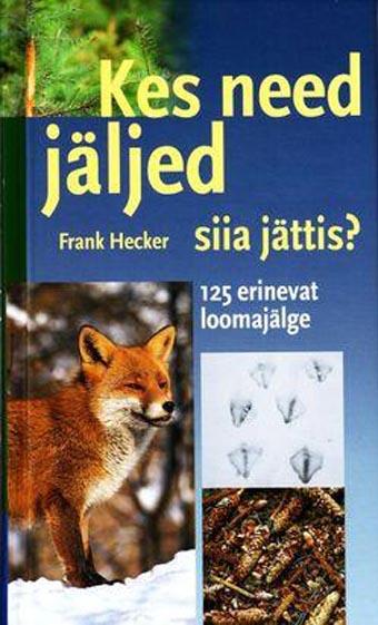 Kes need jäljed siia jättis? 125 erinevat loomajälge kaanepilt – front cover