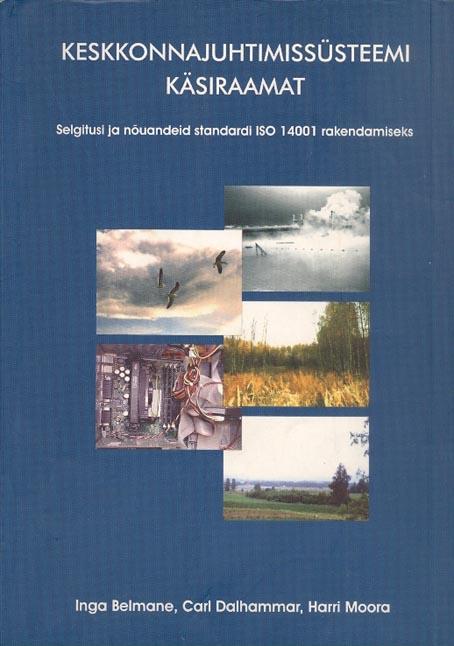 Keskkonnajuhtimissüsteemi käsiraamat Selgitusi ja nõuandeid standardi ISO 14001 rakendamiseks kaanepilt – front cover