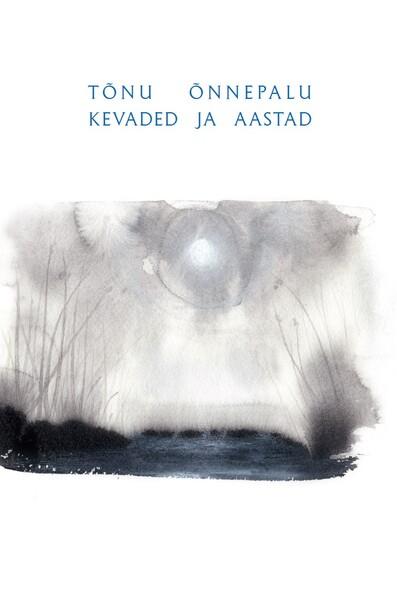 Kevaded ja aastad Luulekogu kaanepilt – front cover