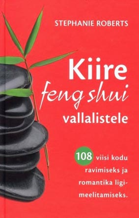 Kiire feng shui vallalistele 108 viisi kodu ravimiseks ja romantika ligimeelitamiseks kaanepilt – front cover