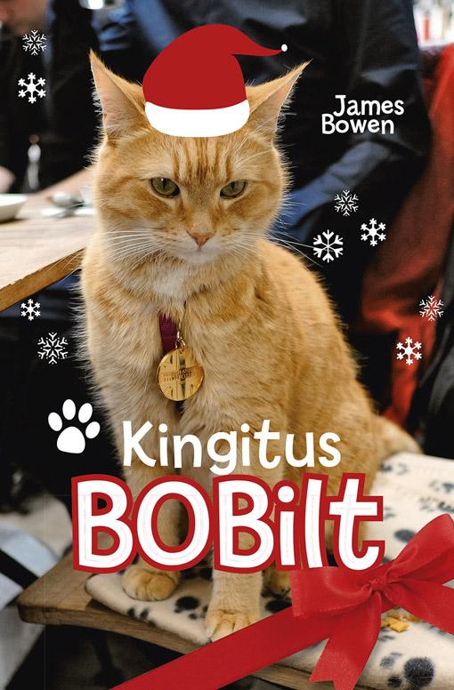 Kingitus Bobilt Ehk lugu sellest, kuidas tänavakass aitas ühel mehel mõista jõulude tõelist mõtet kaanepilt – front cover