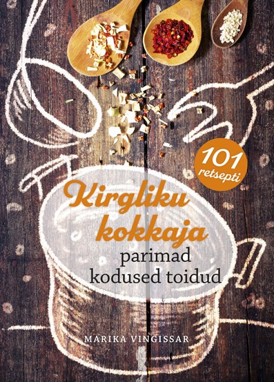 Kirgliku kokkaja parimad kodused toidud kaanepilt – front cover