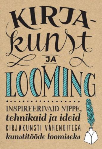 Kirjakunst ja looming Inspireerivaid nippe, tehnikaid ja ideid kirjakunsti vahenditega kunstitööde loomiseks kaanepilt – front cover