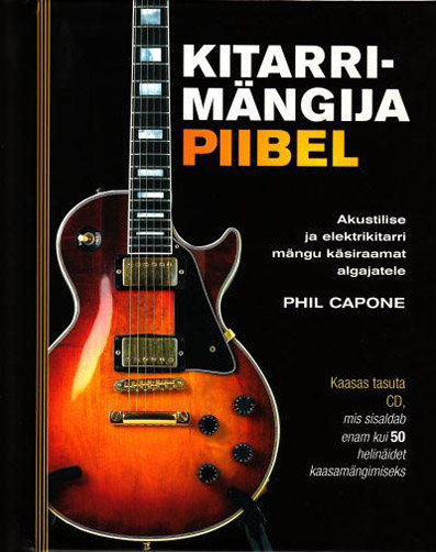 Kitarrimängija piibel Akustilise ja elektrikitarri mängu käsiraamat algajale kaanepilt – front cover