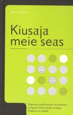 Kiusaja meie seas Kogemusi probleemsetest inimsuhetest ja lugusid sellest, kuidas nendega hakkama on saadud kaanepilt – front cover