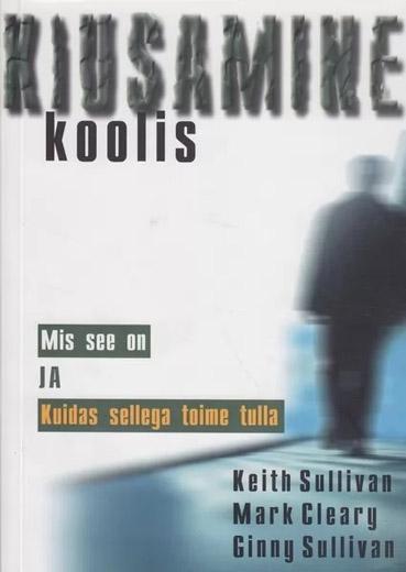 Kiusamine koolis Mis see on ja kuidas sellega toime tulla kaanepilt – front cover