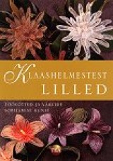 Klaashelmestest lilled: töövõtted ja värvide sobitamise kunst kaanepilt – front cover