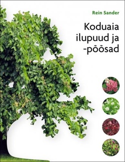 Koduaia ilupuud ja -põõsad kaanepilt – front cover