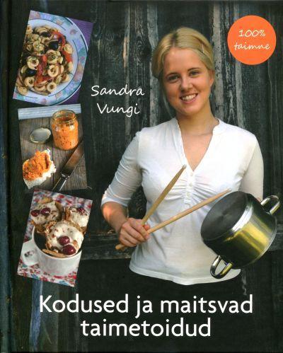 Kodused ja maitsvad taimetoidud 100% taimne kaanepilt – front cover