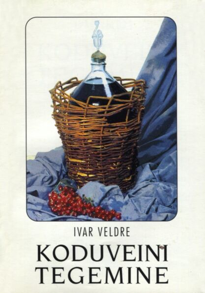Koduveini tegemine kaanepilt – front cover