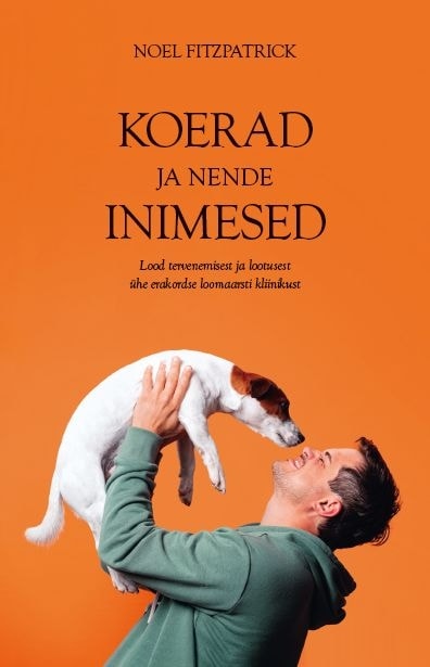 Koerad ja nende inimesed Lood tervenemisest ja lootusest ühe erakordse loomaarsti kliinikust kaanepilt – front cover