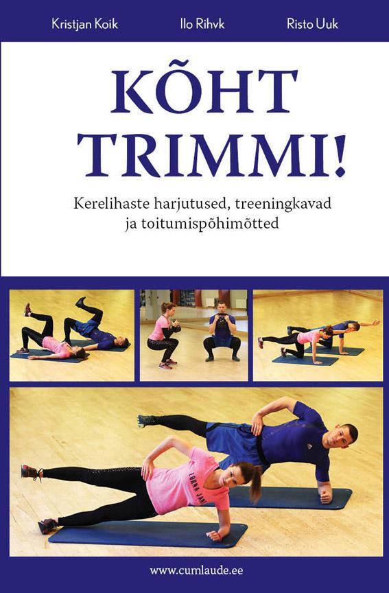 Kõht trimmi! Kere süvalihaste harjutustekava ja toitumispõhimõtted kaanepilt – front cover