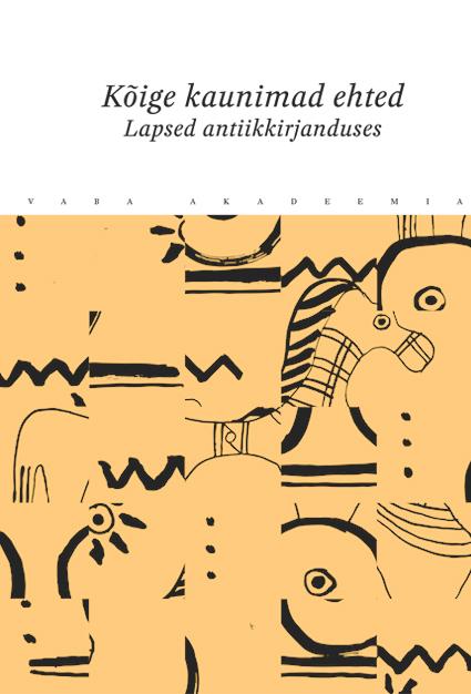 Kõige kaunimad ehted: lapsed antiikkirjanduses kaanepilt – front cover