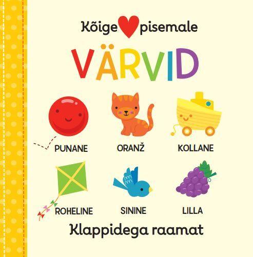 Kõige pisemale: värvid Klappidega raamat kaanepilt – front cover