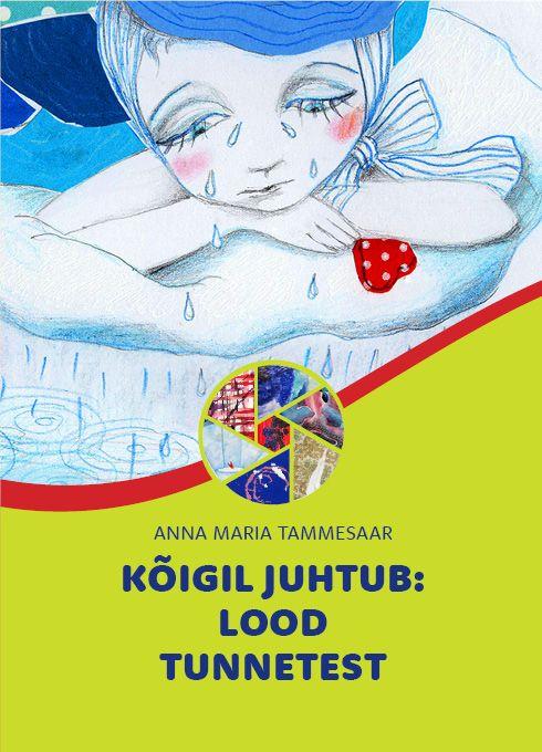 Kõigil juhtub: lood tunnetest kaanepilt – front cover