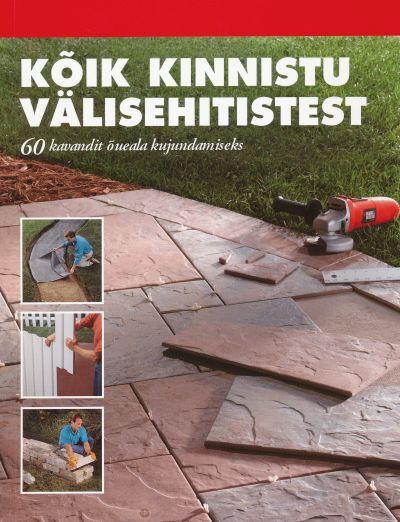 Kõik kinnistu välisehitistest 60 kavandit õueala kujundamiseks kaanepilt – front cover