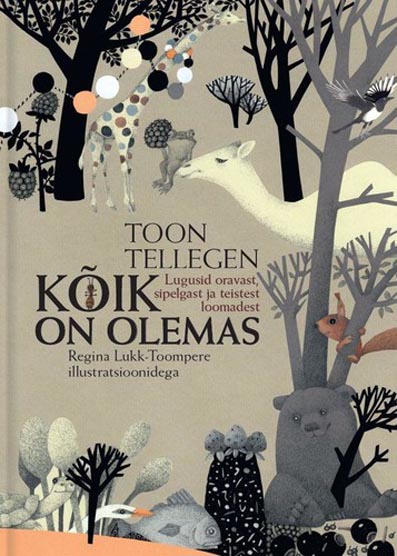 Kõik on olemas: lugusid oravast, sipelgast ja teistest loomadest kaanepilt – front cover