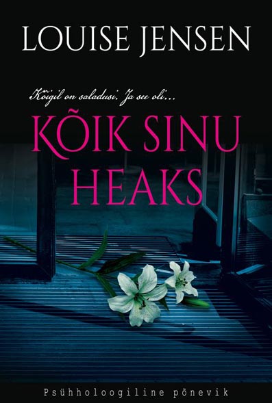 Kõik sinu heaks Psühholoogiline põnevik kaanepilt – front cover