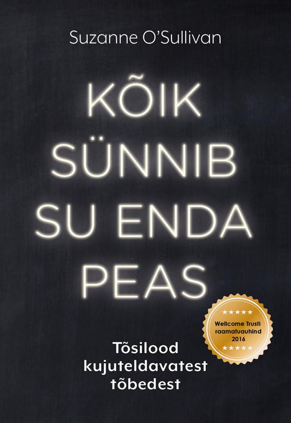 Kõik sünnib su enda peas Tõsilood kujuteldavatest tõbedest kaanepilt – front cover