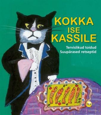 Kokka ise kassile Tervislikud toidud Suupärased retseptid kaanepilt – front cover