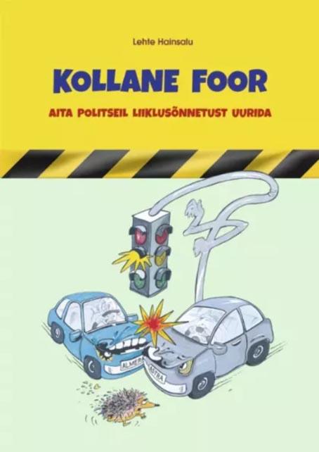 Kollane foor: aita politseil liiklusõnnetust uurida kaanepilt – front cover